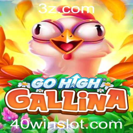 Descubra o Fascinante Mundo de GoHighGallina e a Estratégia 40WIN